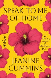 Speak to Me of Home : A Novel