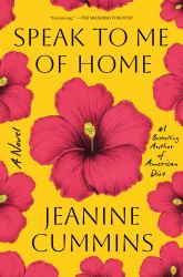 Speak to Me of Home : A Novel