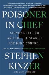 Poisoner in Chief : Sidney Gottlieb and the CIA Search for Mind Control