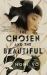 The Chosen and the Beautiful The Chosen and the Beautiful
