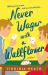 Never Wager with a Wallflower : A Novel