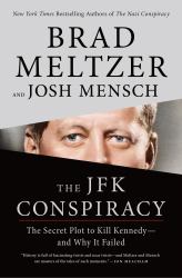The JFK Conspiracy : The Secret Plot to Kill Kennedy--And Why It Failed