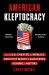 American Kleptocracy : How the U. S. Created the World's Greatest Money Laundering Scheme in History