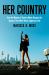 Her Country : How the Women of Country Music Became the Success They Were Never Supposed to Be