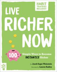Live Richer Now : 100 Simple Ways to Become Instantly Richer