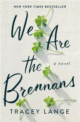 We Are the Brennans : A Novel