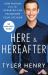 Here and Hereafter : How Wisdom from the Departed Can Transform Your Life Now