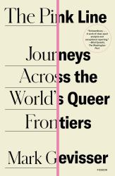 The Pink Line : Journeys Across the World's Queer Frontiers