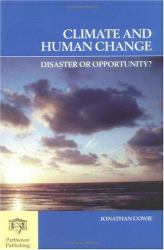 Climate and Human Change : Disaster or Opportunity?