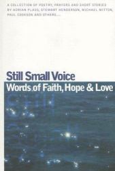 Still Small Voice : Words of Faith, Hope and Love