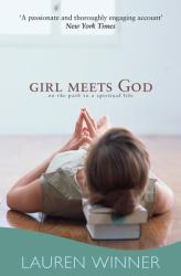 Girl Meets God : On the Path to a Spiritual Life