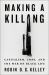 Making a Killing : Capitalism, Cops, and the War on Black Life