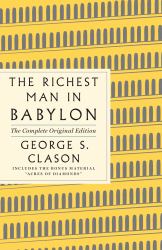 The Richest Man in Babylon: the Complete Original Edition Plus Bonus Material : (a GPS Guide to Life)