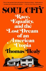 Soul City : Race, Equality, and the Lost Dream of an American Utopia