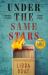 Under the Same Stars : A Good Morning America Book Club Pick Under the Same Stars : A Good Morning America Book Club Pick