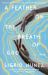 A Feather on the Breath of God : A Novel