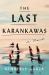 The Last Karankawas : A Novel