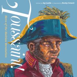 Toussaint! : Hero of the Haitian Revolution