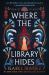 Where the Library Hides : A Novel