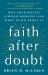 Faith after Doubt : Why Your Beliefs Stopped Working and What to Do about It