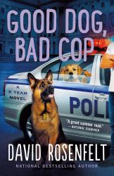Good Dog, Bad Cop : A K Team Novel