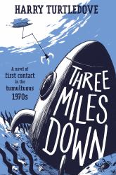 Three Miles Down : A Novel