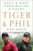 Tiger and Phil : Golf's Most Fascinating Rivalry