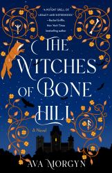 The Witches of Bone Hill : A Novel