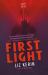 First Light : A Novel