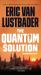 The Quantum Solution : An Evan Ryder Novel The Quantum Solution : An Evan Ryder Novel