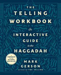 The Telling Workbook : An Interactive Guide to the Haggadah