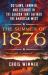 The Summer Of 1876 : Outlaws, Lawmen, and Legends in the Season That Defined the American West