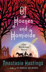 Of Hoaxes and Homicide : A Dear Miss Hermione Mystery