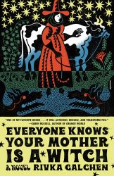 Everyone Knows Your Mother Is a Witch : A Novel