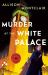Murder at the White Palace : A Sparks and Bainbridge Mystery