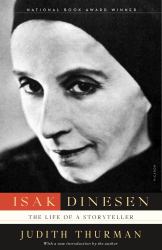 Isak Dinesen : The Life of a Storyteller