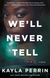 We'll Never Tell : A Novel