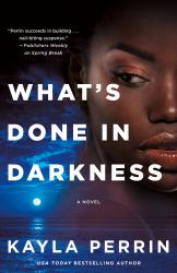 What's Done in Darkness : A Novel