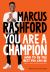 You Are a Champion : How to Be the Best You Can Be