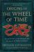 Origins of the Wheel of Time : The Legends and Mythologies That Inspired Robert Jordan