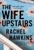 The Wife Upstairs : A Novel The Wife Upstairs : A Novel