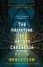 The Haunting of Hecate Cavendish : A Novel The Haunting of Hecate Cavendish : A Novel