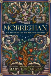 Morrighan : The Beginnings of the Remnant Universe; Illustrated and Expanded Edition
