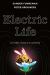 Electric Life : The Hidden Radiance of Everything