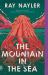 The Mountain in the Sea : A Novel