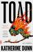 Toad : A Novel