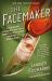 The Facemaker : A Visionary Surgeon's Battle to Mend the Disfigured Soldiers of World War I