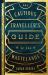 The Cautious Traveller's Guide to the Wastelands : A Novel The Cautious Traveller's Guide to the Wastelands : A Novel