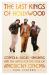 The Last Kings of Hollywood : Coppola, Lucas, Spielberg--And the Battle for the Soul of American Cinema