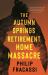 The Autumn Springs Retirement Home Massacre The Autumn Springs Retirement Home Massacre
